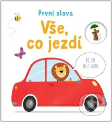 Vše, co jezdí - První slova Matthew Oldham, ilustrace Tony Neal
