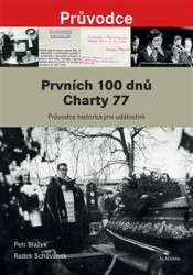 Prvních 100 dnů Charty 77 (Průvodce historickými událostmi od vzniku Prohlášení Charty 77 po pohřeb Jana Patočky) - kniha z kategorie Historie