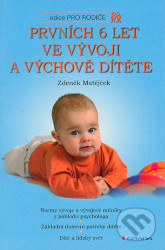 Prvních 6 let ve vývoji a výchově dítěte