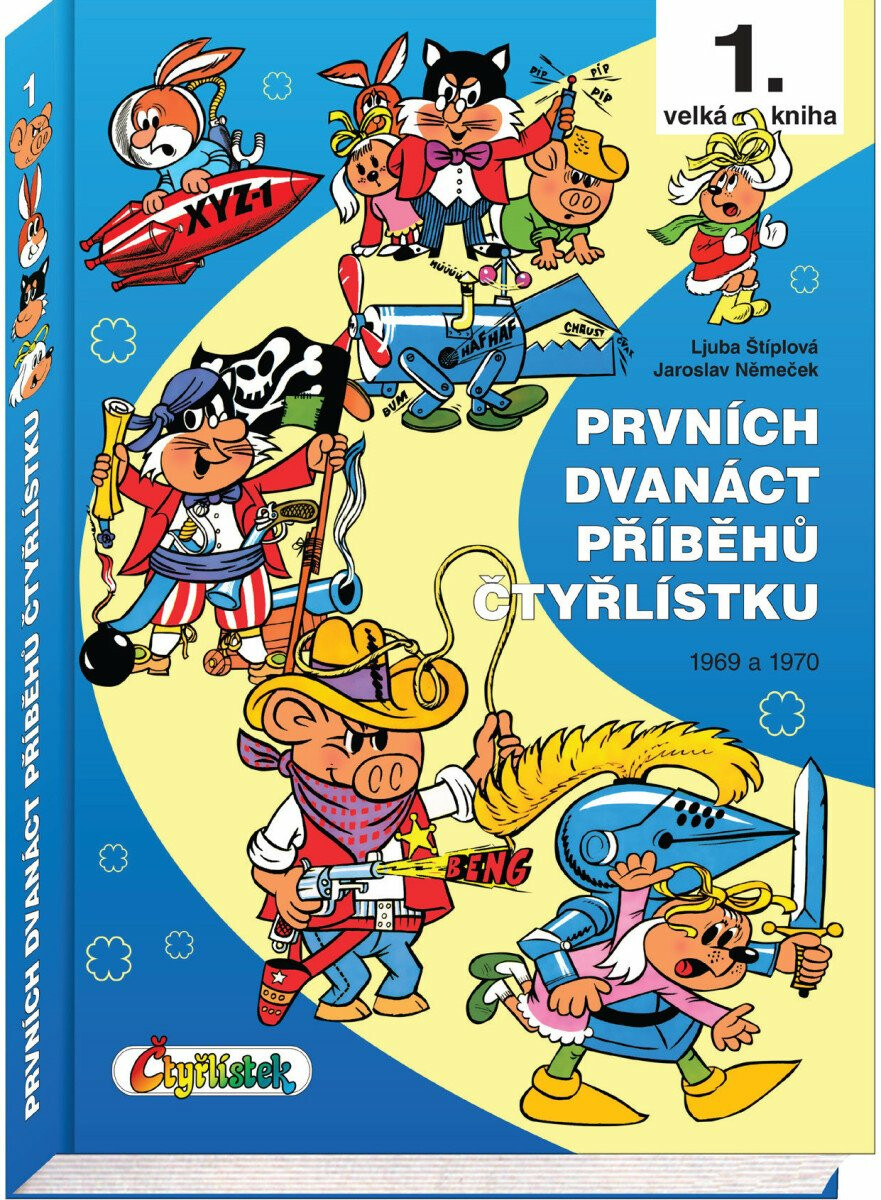 Prvních dvanáct příběhů Čtyřlístku 1969 - 1970 / 1. velká kniha - Ljuba Štíplová, Jaroslav Němeček