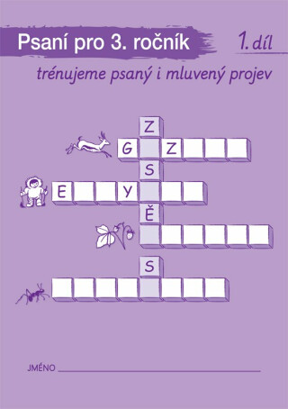 Psaní pro 3. ročník, 1. díl – Trénujeme psaný i mluvený projev