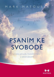 Psaním ke svobodě (Cesta pravdy, transformace a sebenalezení) - kniha z kategorie Spiritualita
