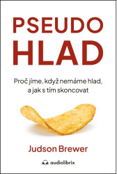 Pseudohlad (Proč jíme, když nemáme hlad, a jak s tím skoncovat) - kniha z kategorie Psychologie