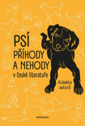 Psí příhody a nehody v české literatuře (Psí přátelé v české literatuře) - kniha z kategorie Beletrie