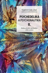 Psychedelie a psychonautika II. (Rizika užívání, spiritualita, etika a právo) - kniha z kategorie Psychoterapie