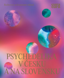 Psychedelika v Česku a na Slovensku (Rozhovory za hranicemi vědomí) - kniha z kategorie Psychoterapie