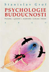 Psychologie budoucnosti (Poznatky a poučení z moderního výzkumu vědomí) - kniha z kategorie Psychologie