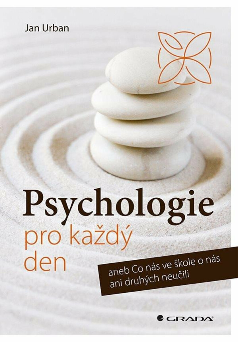 Psychologie pro každý den aneb Co nás ve škole o nás ani druhých neučili - Jan Urban