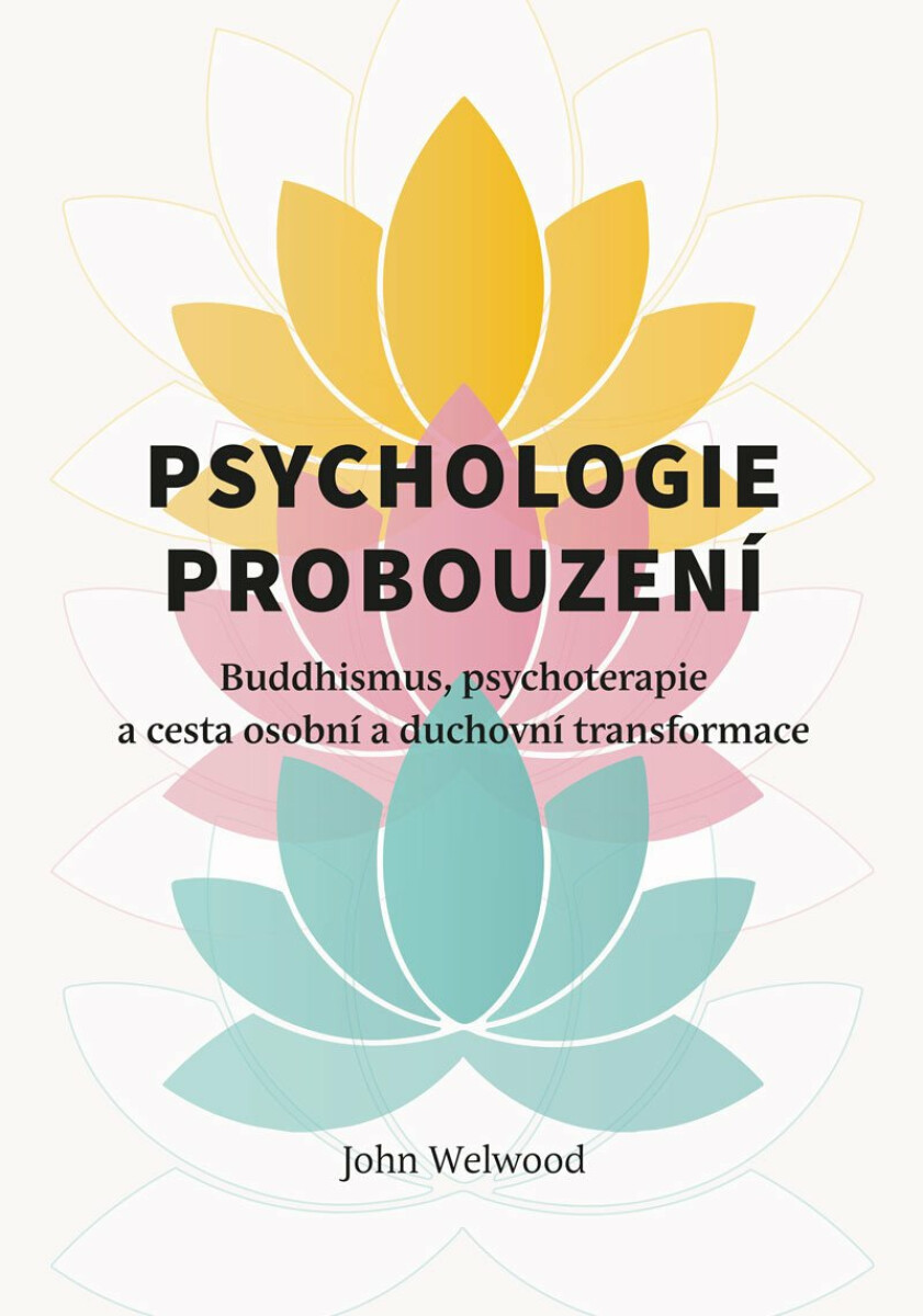Psychologie probouzení - Buddhismus, psychoterapie a cesta osobní a duchovní transformace