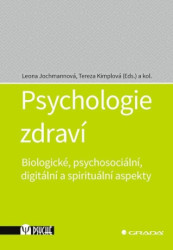 Psychologie zdraví (Biologické, psychosociální, digitální a spirituální aspekty) - kniha z kategorie Psychologie
