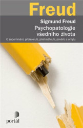 Psychopatologie všedního života (O zapomínání, přeřeknutí, přehmátnutí, pověře a omylu) - kniha z kategorie Psychologie