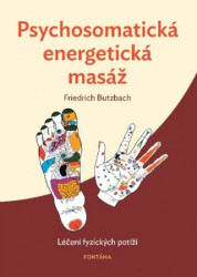 Psychosomatická energetická masáž (Léčení fyzických potíží) - kniha z kategorie Masáže