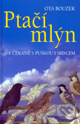 Ptačí mlýn (Na čekané s puškou i srdcem)