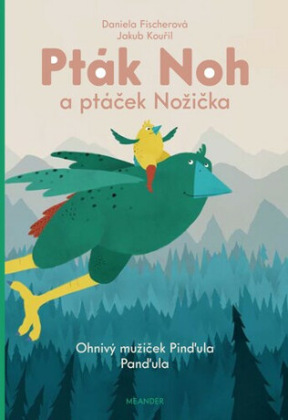 Pták Noh a ptáček Nožička 1 - Ohňový mužíček Pinďula Panďula