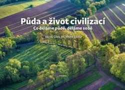 Půda a život civilizací (Co děláme půdě, děláme sobě) - kniha z kategorie Zemědělství