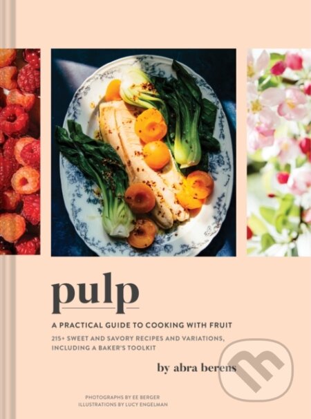 Pulp (A Practical Guide to Cooking with Fruit)