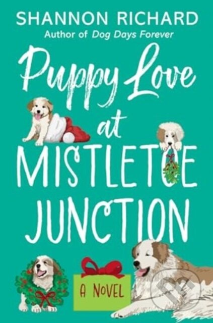 Puppy Love at Mistletoe Junction (A Novel)