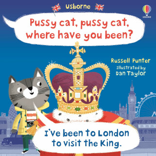 Pussy cat, pussy cat, where have you been? I´ve been to London to visit the King