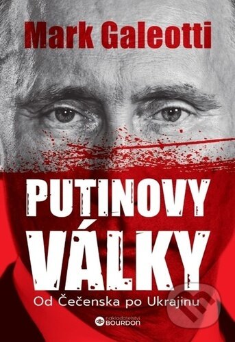 Putinovy války (Od Čečenska po Ukrajinu)