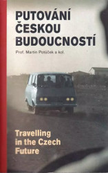 Putování českou budoucností (Travelling in the Czech Future) - kniha z kategorie Sociologie