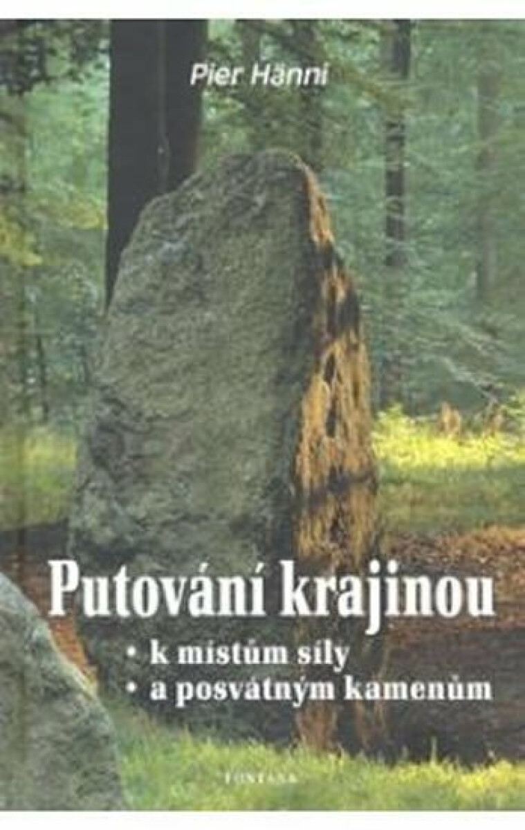 Putování krajinou k místům síly a posvátným kamenům - Pier Hänni