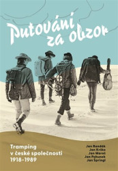 Putování za obzor (Tramping v české společnosti 1918-1989) - kniha z kategorie Historie