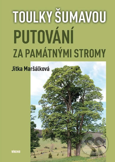 Putování za památnými stromy (Toulky Šumavou)