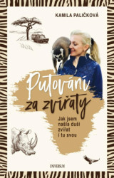Putování za zvířaty (Jak jsem našla duši zvířat i tu svou) - kniha z kategorie Cestopisy z Afriky