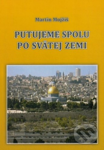 Putujeme spolu po Svätej zemi
