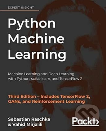 Python Machine Learning (Machine Learning and Deep Learning with Python, scikit-learn, and TensorFlow 2) - kniha z kategorie Programování