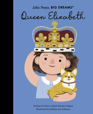 Queen Elizabeth (Little People, BIG DREAMS)