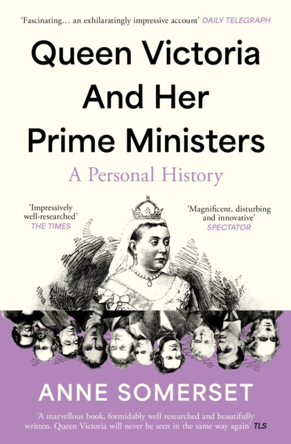 Queen Victoria and her Prime Ministers - Anne Somerset
