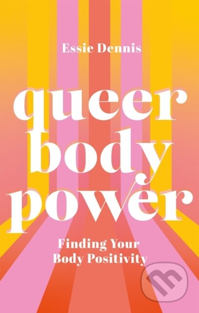 Queer Body Power (Finding Your Body Positivity)