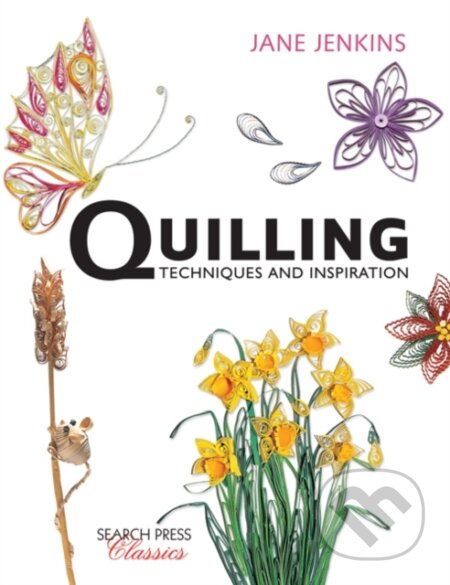 Quilling (Techniques and Inspiration)