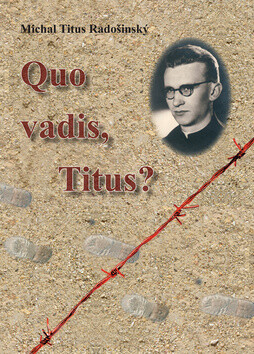 Quo Vadis, Titus? - Michal Titus Radošinský