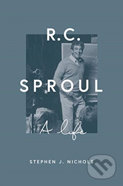 R. C. Sproul (A Life)
