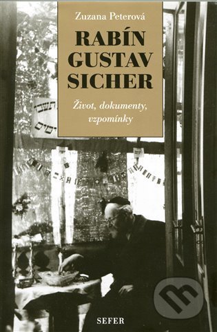 Rabín Gustav Sicher (Život, dokumenty, vzpomínky)