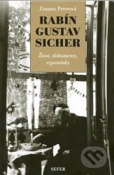 Rabín Gustav Sicher (Život, dokumenty, vzpomínky)