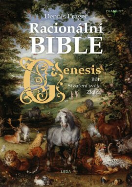 Racionální Bible - Kniha první, Genesis - Dennis Prager, René Senko
