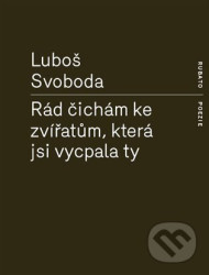 Rád čichám ke zvířatům, která jsi vycpala ty