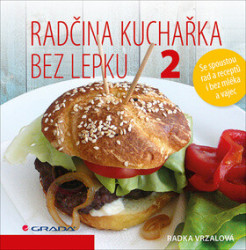 Radčina kuchařka bez lepku 2 (Se spoustou rad a receptů i bez mléka a vajec) - kniha z kategorie Zdraví a životní styl