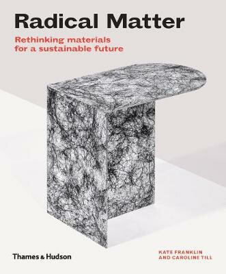 Radical Matter: Materials for a Sustainable Future