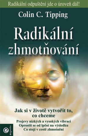 Radikální zhmotňování - Jak si v životě vytvořit to, co chceme