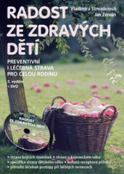 Radost ze zdravých dětí + DVD (Preventivní i léčebná strava pro celou rodinu) - kniha z kategorie Vztahy a rodina