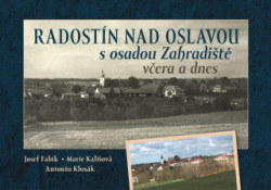 Radostín nad Oslavou s osadou Zahradiště včera a dnes - kniha z kategorie Fotografie
