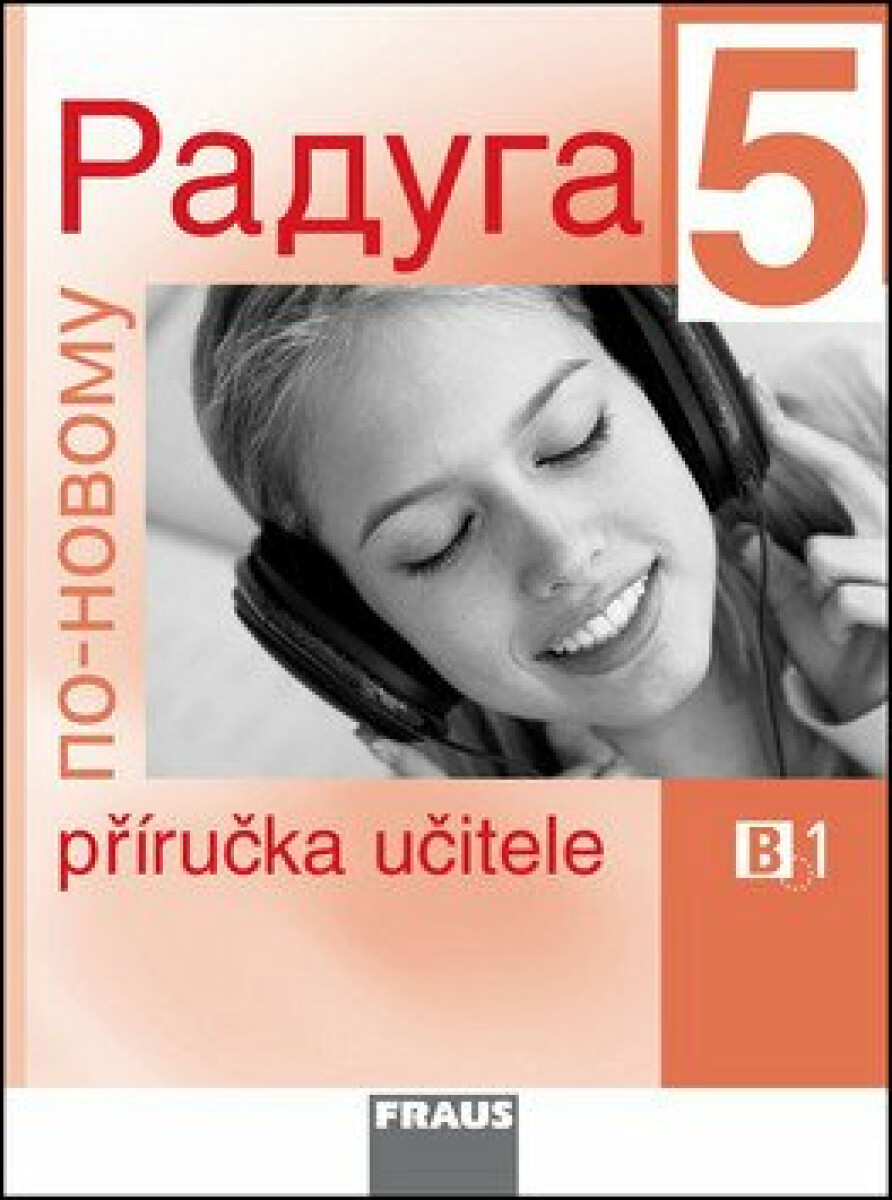 Raduga po-novomu 5 Příručka učitele - Stanislav Jelínek, Radka Hříbková, Ljubov Fjodorovna Alexejeva