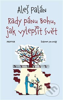 Rady pánu Bohu, jak vylepšit svět