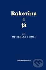 Rakovina a já (aneb Od nemoci k moci)