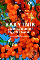 Rakytník (Zázračná rostlina, oranžový poklad...)