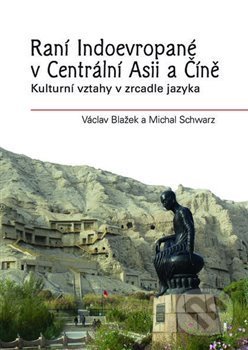 Raní Indoevropané v Centrální Asii a Číně